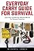 Produktbild Everyday Carry Guide For Survival: Learn How To Build The Ultimate EDC Kit For Personal Protection!