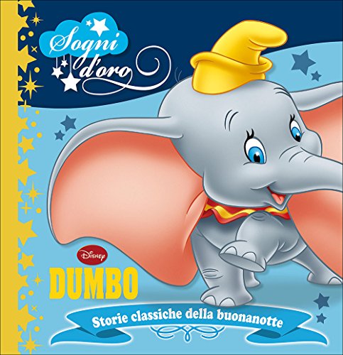 Dumbo. Sogni d'oro. Ediz. illustrata libro