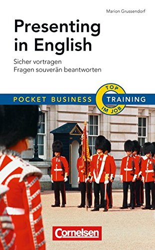 Pocket Business - Training Presenting in English: Sicher vortragen - Fragen souverän beantworten (Cornelsen Scriptor - Pocket Business)