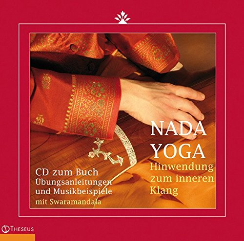 Nada Yoga CD: Hinwendung zum Inneren Klang. Übungsanleitungen und Musikbeispiele.