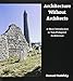 Architecture Without Architects: A Short Introduction to Non-Pedigreed Architecture by 