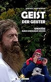 Geist der Geister: Streifzüge durch unbekannte Welten by GreatLife. Books, Sam Hess