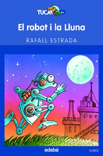 El robot i la lluna: 3 (Tucán azul)