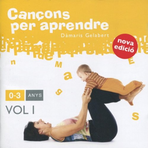 Cançons Per Aprendre: 0-3 Anys - Volumen 1
