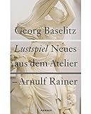 Image de Georg Baselitz / Arnulf Rainer: Lustspiel Neues aus dem Atelier