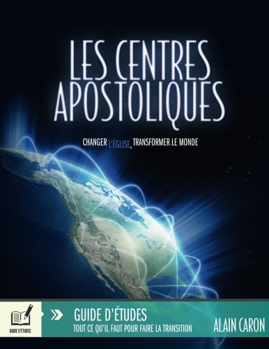 Télécharger Les centres apostoliques - Guide d'études: Tout ce qu'il faut pour faire la transition PDF