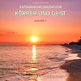 Entspannungsmusik für Körper und Geist 7 (für Meditation, Tiefenentspannung und Wellness für die Seele) by 