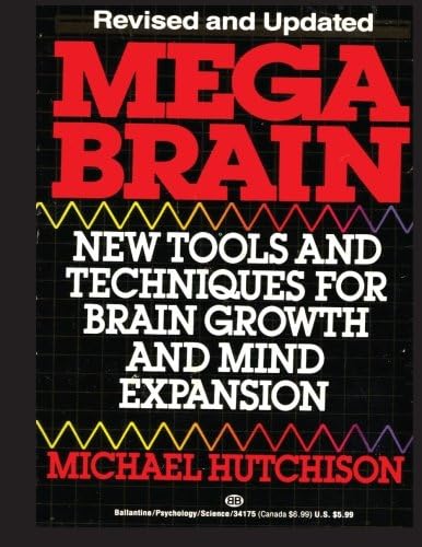 Mega Brain: New Tools and Techniques for Brain Growth and Mind Expansion