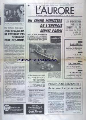 AURORE (L') [No 9169] du 23/02/1974 - UN GRAND MINISTERE DE L'ENERGIE SERAIT PREVU - LES ANGLAIS VOTERONT JEUDI - LA GAZ ACCUSE APRES L'EXPLOSTION D'HARFLEUR - POMPIDOU ET MESSMER - MONNERVILLE AU CONSEIL CONSTITUTIONNEL