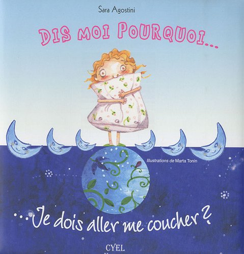 couverture de : Dis-moi pourquoi je dois aller me coucher ?
