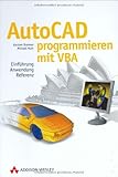AutoCAD programmieren mit VBA: Einführung, Anwendung, Referenz (Sonstige Bücher AW) by 