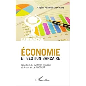 Economie et gestion bancaire: Evolution du système bancaire et financier de l'UEMOA