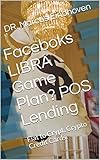 facebook deaktivieren  Faceboks LIBRA Game Plan? POS Lending: Fiat to Crypt, Crypto Credit Cards. (English Edition)