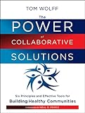 Image de The Power of Collaborative Solutions: Six Principles and Effective Tools for Building Healthy Communities