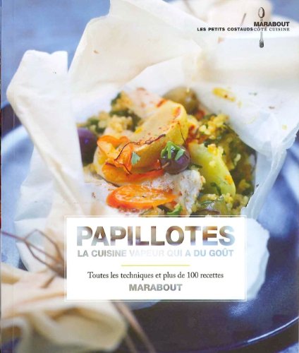 Papillotes, la cuisine vapeur qui a du goût gratuit Papillotes, la cuisine vapeur qui a du goût gratuit