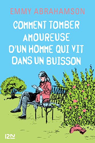 couverture de : Comment tomber amoureuse d'un homme qui vit dans un buisson