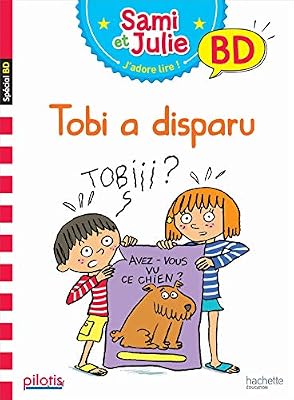 Lecture CP - Collection Pilotis - Sami et Julie Tobi a disparu - Album - Ed. 2019