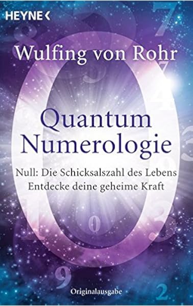 Quantum Numerologie Null Die Schicksalszahl Des Lebens Entdecke Deine Geheime Kraft Amazon De Rohr Wulfing Von Bucher