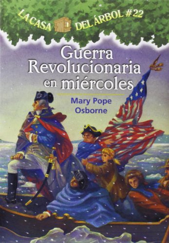 Guerra Revolucionaria En Miercoles (La Casa Del Arbol / Magic Tree House)