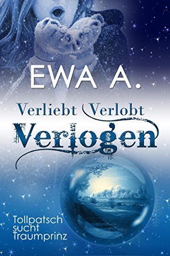 Verliebt Verlobt Verlogen Tollpatsch Sucht Traumprinz Ewa A Pdf Fernwacava