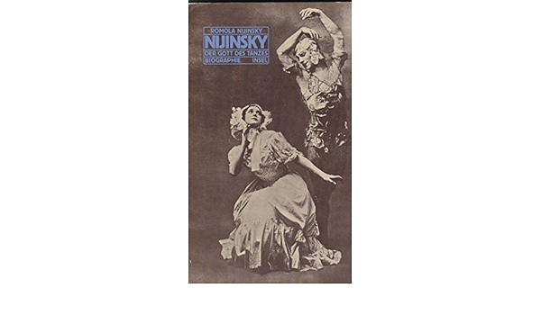 Nijinski Der Gott Des Tanzes Amazon De Nijinsky Romola Bucher