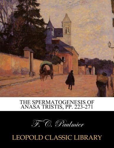 The Spermatogenesis of Anasa Tristis, pp. 223-271