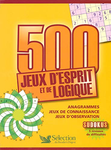 500 JEUX D ESPRIT ET LOGIQUE 500 JEUX D ESPRIT ET LOGIQUE
