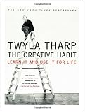 The Creative Habit: Learn It and Use It for Life The Creative Habit: Learn It and Use It for Life