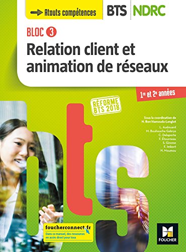 Télécharger Bloc 3 Relation client et animation de réseaux - BTS NDRC 1&2 - Éd 2018 - Manuel PDF Ebook En Ligne