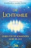 Die Lichtfamilie: Lehren für die kommenden Jahre bis 2012 by 