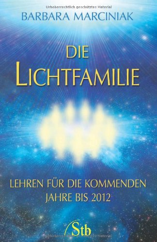 Die Lichtfamilie: Lehren für die kommenden Jahre bis 2012