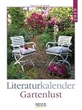 Gartenlust 2010: Literatur-Wochenkalender by 