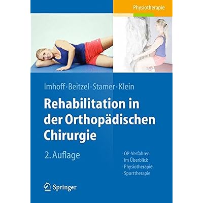 [PDF] Rehabilitation in der orthopádischen Chirurgie: OP-Verfahren im Ìberblick - Physiotherapie - Sporttherapie KOSTENLOS DOWNLOAD