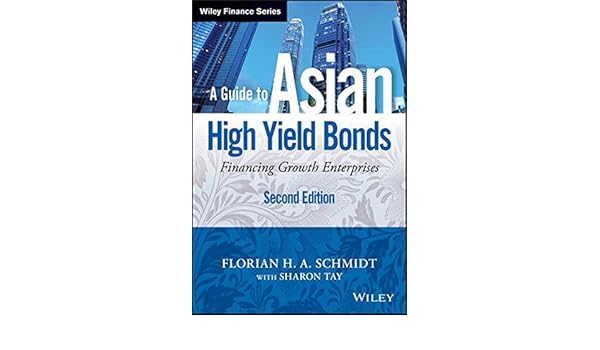 A Guide To Asian High Yield Bonds Financing Growth Enterprises