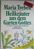 Image de Heilkräuter aus dem Garten Gottes. Guter Rat aus meiner Kräuterbibel für Gesundheit und Wohlbefin