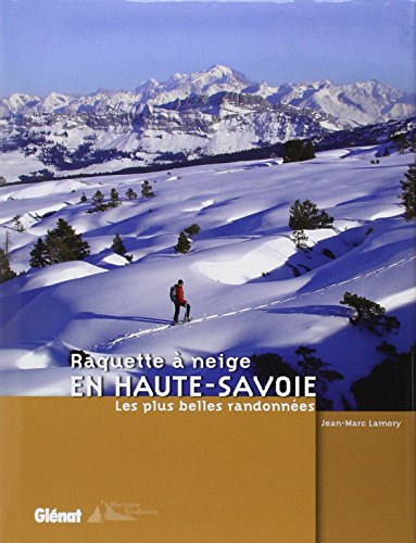 Télécharger Raquette à neige en Haute-Savoie: Les plus belles randonnées PDF