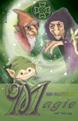 Ich glaube an Magie: Anthologie