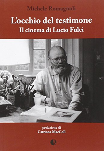 Download L'occhio del testimone. Il cinema di Lucio Fulci Download L'occhio del testimone. Il cinema di Lucio Fulci
