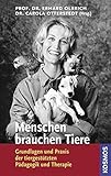 Image de Menschen brauchen Tiere: Grundlagen und Praxis der tiergestützten Pädagogik und Therapie