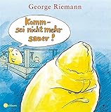 Komm, sei nicht mehr sauer! by