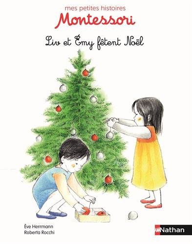 couverture de : Mes petites histoires Montessori : Liv et Emy f&ecirc;tent No&euml;l