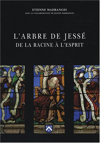 Download L'Arbre de Jessé, De la Racine à l'Esprit Download L'Arbre de Jessé, De la Racine à l'Esprit