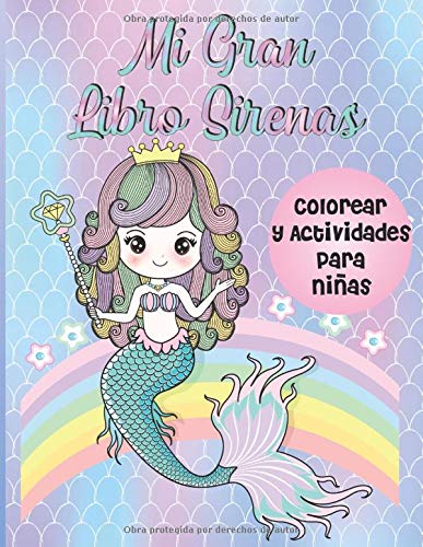 Mi Gran Libro Sirenas Colorear y Actividades para Niñas: Libro de Colorear Cuaderno de Actividades para Niñas de 4-8 años, Regalo perfecto para cumpleaños infantil, Tamaño A4 8.5 x 11 in