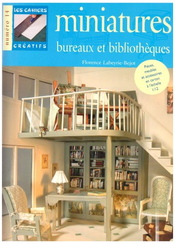 Bureaux et bibliothèques miniatures Bureaux et bibliothèques miniatures
