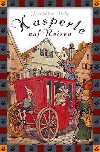 Kasperle auf Reisen (Anaconda Kinderklassiker) - Eine lustige Geschichte (Anaconda Kinderbuchklassiker)