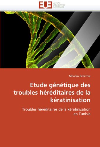 Etude génétique des troubles héréditaires de la kératinisation en ligne Etude génétique des troubles héréditaires de la kératinisation en ligne