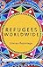 Produktbild Refugees Worldwide: Literary Reportage