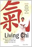 Image de Living Chi: The Ancient Chinese Way to Bring Life Energy and Harmony into Your Life