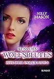 Bücher Neuerscheinungen 2022 - Kuss des Wolfsblutes: Zeitalter der Urwesen von Nelly Mason