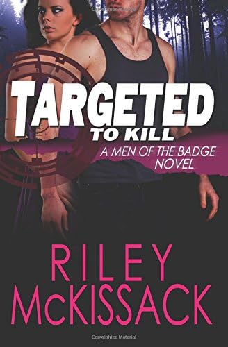 Targeted to Kill (Men of the Badge Book 1)